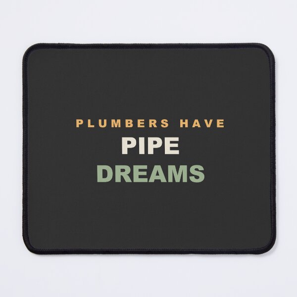 Item preview, Plumbers Have Pipe Dreams - Funny Plumber designed and sold by RetroThreadWorks.