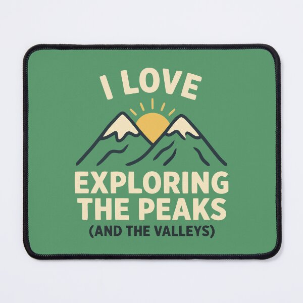 Item preview, I Love Exploring The Peaks And The Valleys Outdoor designed and sold by Amir Faysal.
