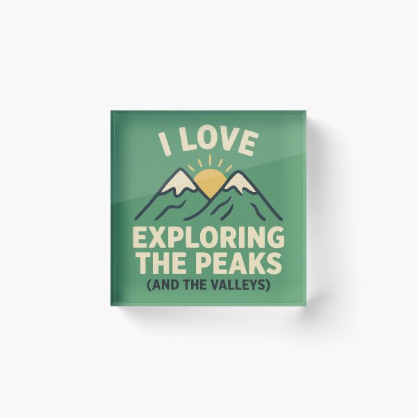 Item preview, I Love Exploring The Peaks And The Valleys Outdoor designed and sold by Amir Faysal.