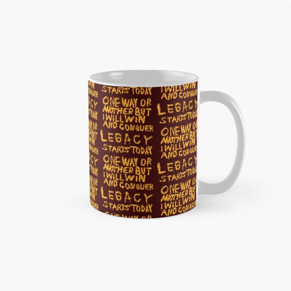 Item preview, One Way Or Another But I Will Win And Conquer: Legacy Starts Today designed and sold by SelfUpgrade.