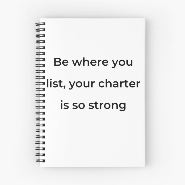 Item preview, “Be where you list, your charter is so strong” - print black designed and sold by ariksworld.