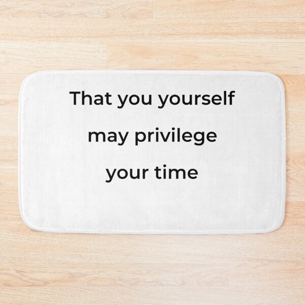 Item preview, “That you yourself may privilege your time” - print black designed and sold by ariksworld.
