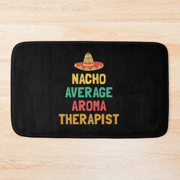 Item preview, Nacho Average Aroma Therapist designed and sold by orlumbuspirate.