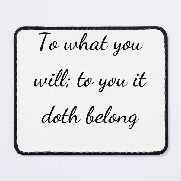 Item preview, “To what you will; to you it doth belong” - handwriting black designed and sold by ariksworld.