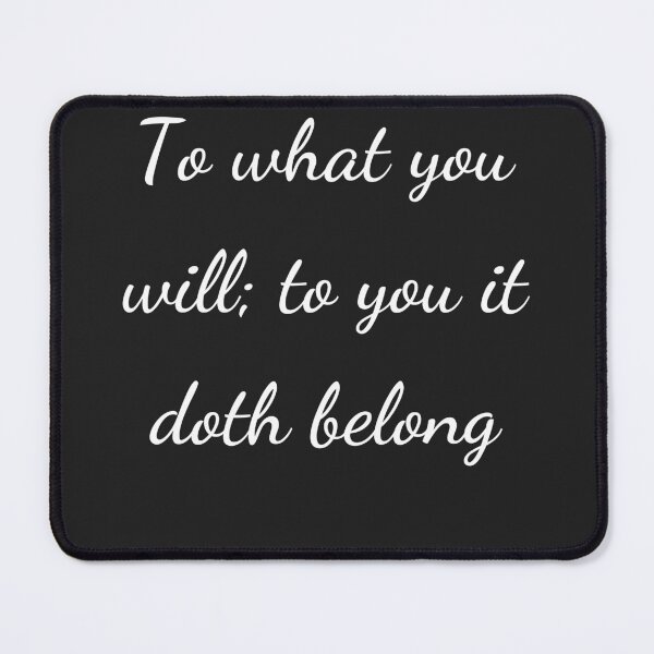 Item preview, “To what you will; to you it doth belong” - handwriting white designed and sold by ariksworld.