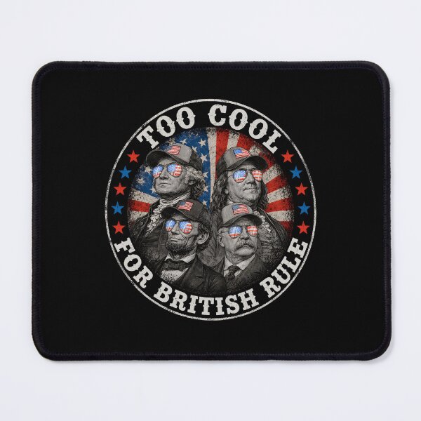 Item preview, Too Cool For British Rule Founding Father designed and sold by Randomera.