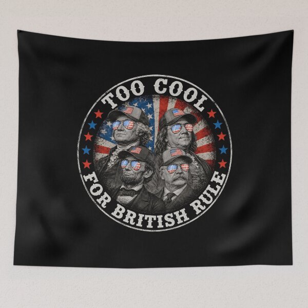 Item preview, Too Cool For British Rule Founding Father designed and sold by Randomera.