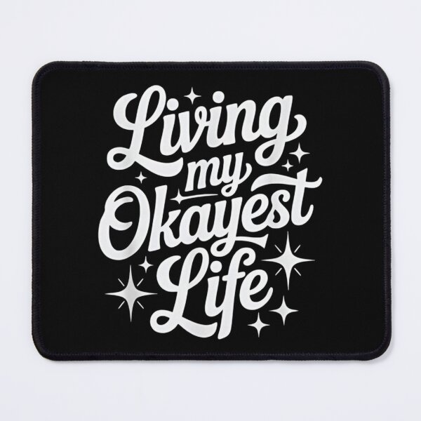 Item preview, Living My Okayest Life designed and sold by INKRebelGraphic.