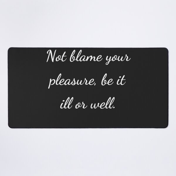 Item preview, “Not blame your pleasure, be it ill or well.” - handwriting white designed and sold by ariksworld.