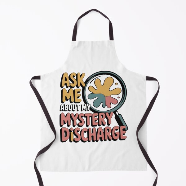 Item preview, Ask Me About My Mystery Discharge Funny Medical Joke designed and sold by Black Directive.