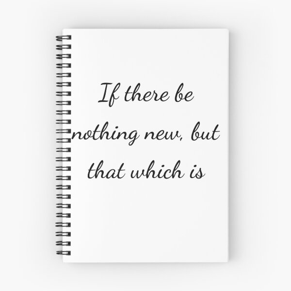 Item preview, “If there be nothing new, but that which is” - handwriting black designed and sold by ariksworld.
