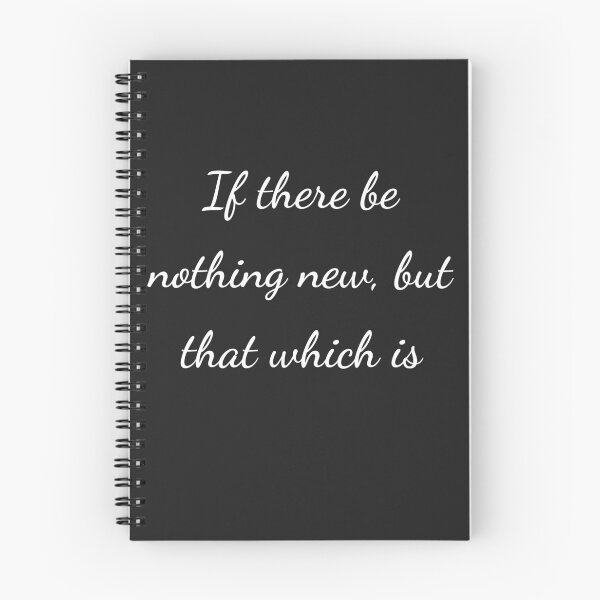 Item preview, “If there be nothing new, but that which is” - handwriting white designed and sold by ariksworld.