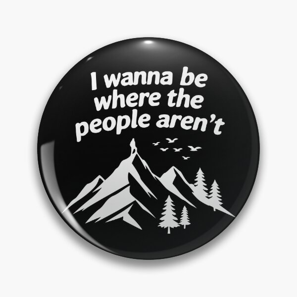 Item preview, I Wanna Be Where The People aren't Camping Lovers Hike designed and sold by Colorfulman.