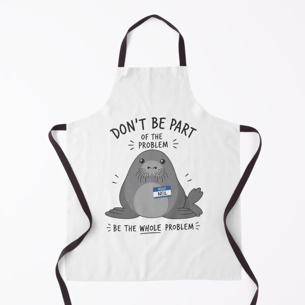 Item preview, Don't Be Part of Problem Be The Whole Problem Funny Seal Art designed and sold by ConwayIss.