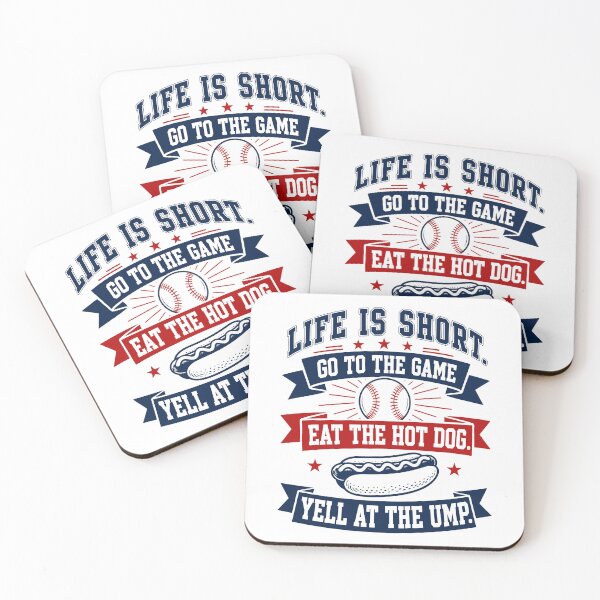 Item preview, Life is Short Go To The Game Eat The Hot Dog Yell At The Ump designed and sold by Randomera.
