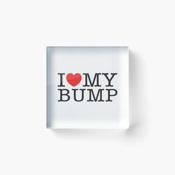 Item preview, I Love My Bump designed and sold by shitpostee.