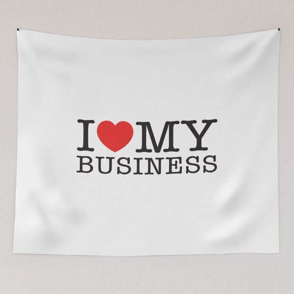 Item preview, I Love My Business designed and sold by shitpostee.