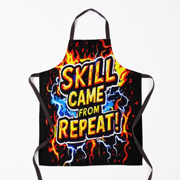 Item preview, Motivational Quote about the value of the Experience SKILL CAME FROM REPEAT! designed and sold by Giulivo Store Graphic.