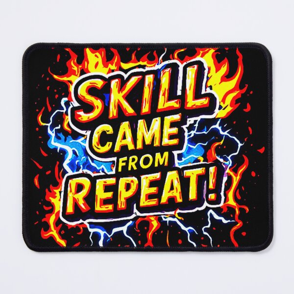 Item preview, Motivational Quote about the value of the Experience SKILL CAME FROM REPEAT! designed and sold by Giulivo Store Graphic.