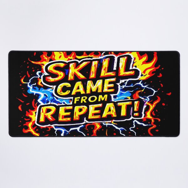 Item preview, Motivational Quote about the value of the Experience SKILL CAME FROM REPEAT! designed and sold by Giulivo Store Graphic.
