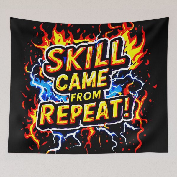 Item preview, Motivational Quote about the value of the Experience SKILL CAME FROM REPEAT! designed and sold by Giulivo Store Graphic.