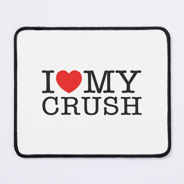 Item preview, I Love My Crush designed and sold by shitpostee.
