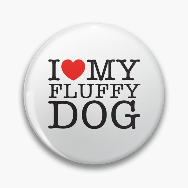 Item preview, I Love My Fluffy Dogs designed and sold by shitpostee.