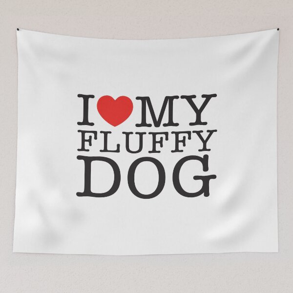 Item preview, I Love My Fluffy Dogs designed and sold by shitpostee.