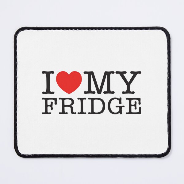 Item preview, I Love My Fridge designed and sold by shitpostee.