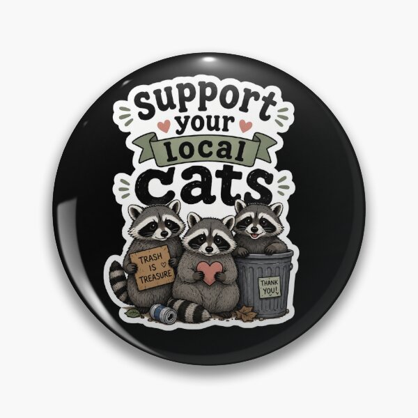 Item preview, Support Your Local Trash Panda Cats designed and sold by Owcomm.