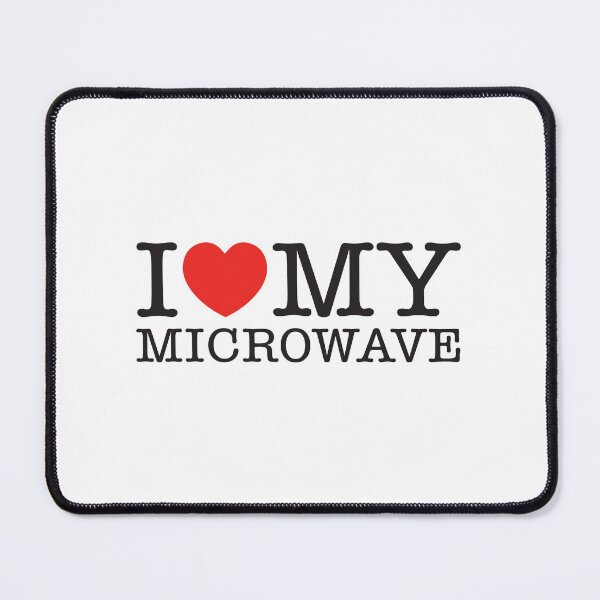 Item preview, I Love My Microwave designed and sold by shitpostee.