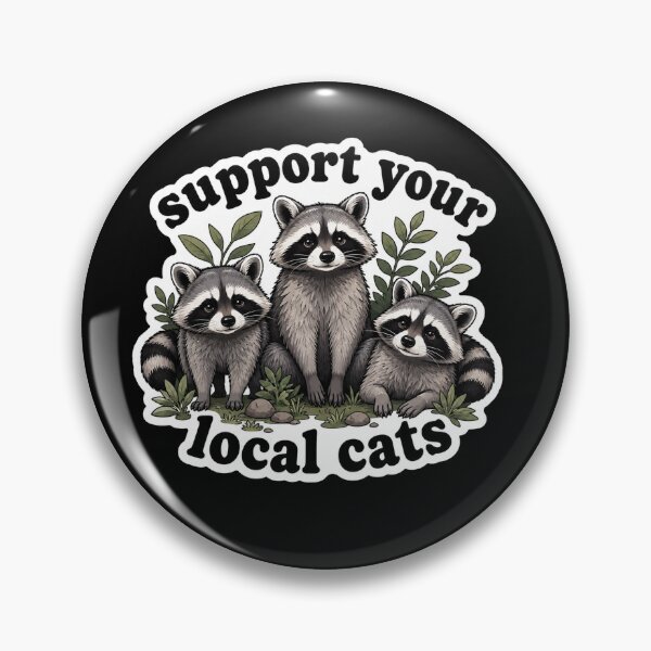 Item preview, Support Your Local Trash Panda Cats designed and sold by Owcomm.