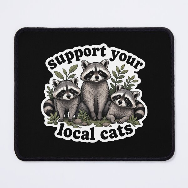 Item preview, Support Your Local Trash Panda Cats designed and sold by Owcomm.