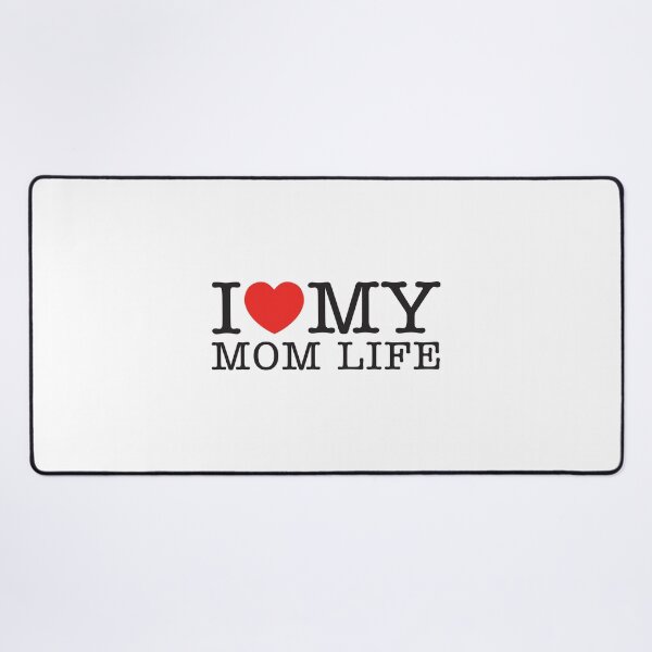 Item preview, I Love My Mom Life designed and sold by shitpostee.