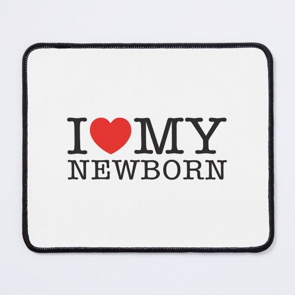 Item preview, I Love My Newborn designed and sold by shitpostee.