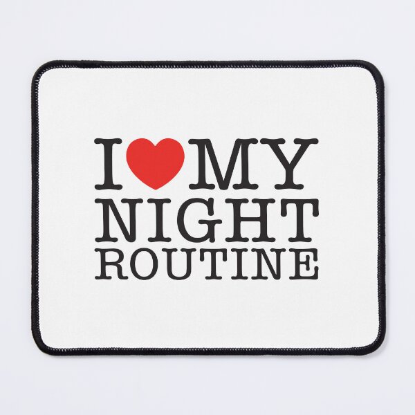 Item preview, I Love My Night Routine designed and sold by shitpostee.