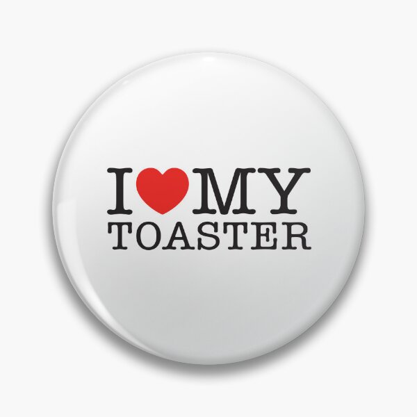 Item preview, I Love My Toaster designed and sold by shitpostee.