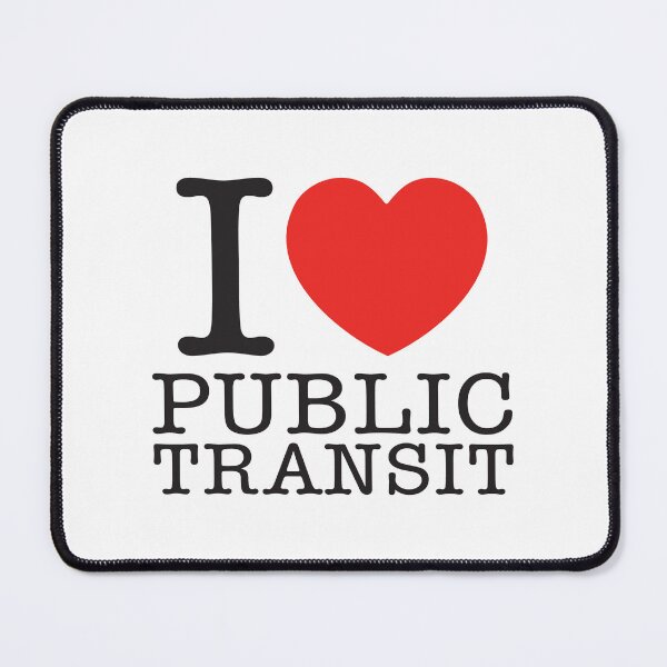 Item preview, I Love Public Transit designed and sold by shitpostee.