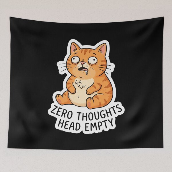Item preview, Zero Thoughts Head Empty Dopey Cat designed and sold by Owcomm.