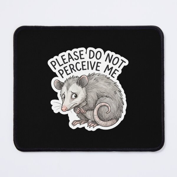 Item preview, Please Do Not Perceive Me Opossum designed and sold by Owcomm.