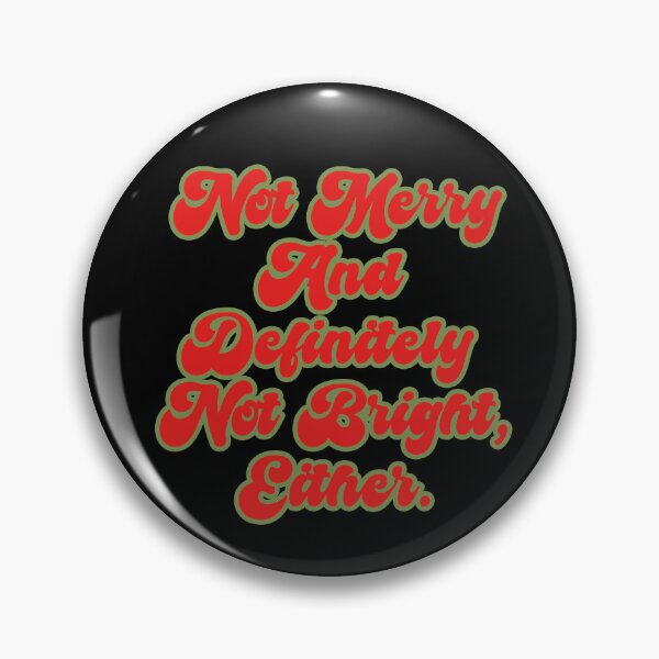 Item preview, Not Merry & Bright Funny Bold Anti-Christmas Text designed and sold by CamilasPrints.