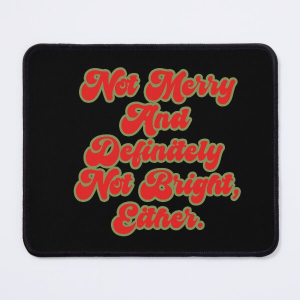 Item preview, Not Merry & Bright Funny Bold Anti-Christmas Text designed and sold by CamilasPrints.