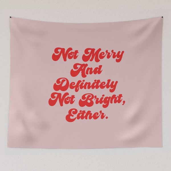 Item preview, Not Merry & Bright Funny Anti-Christmas Text designed and sold by CamilasPrints.