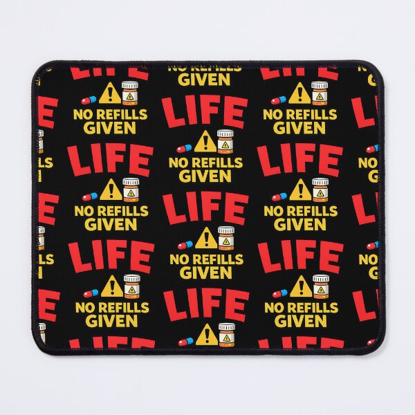 Item preview, Life No Refills Given Funny Medical Prescription Humor designed and sold by TeeTimeTreasure.