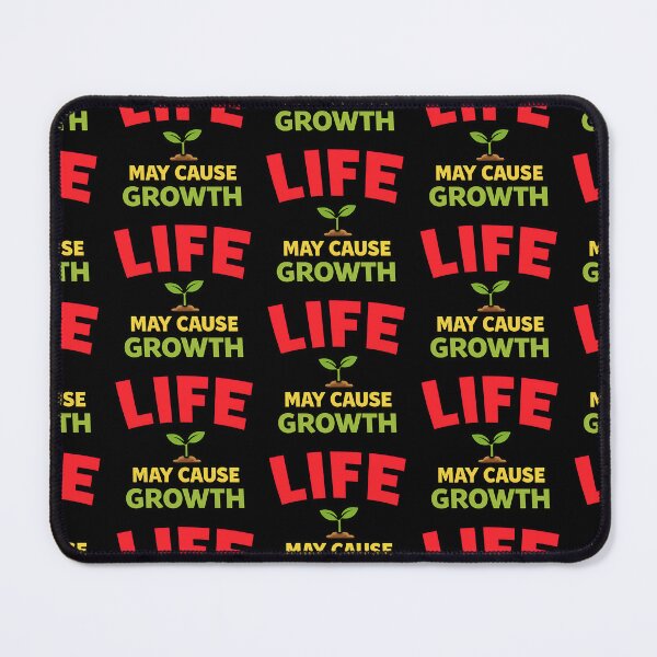 Item preview, Life May Cause Growth Funny Positive Motivational Quote designed and sold by TeeTimeTreasure.