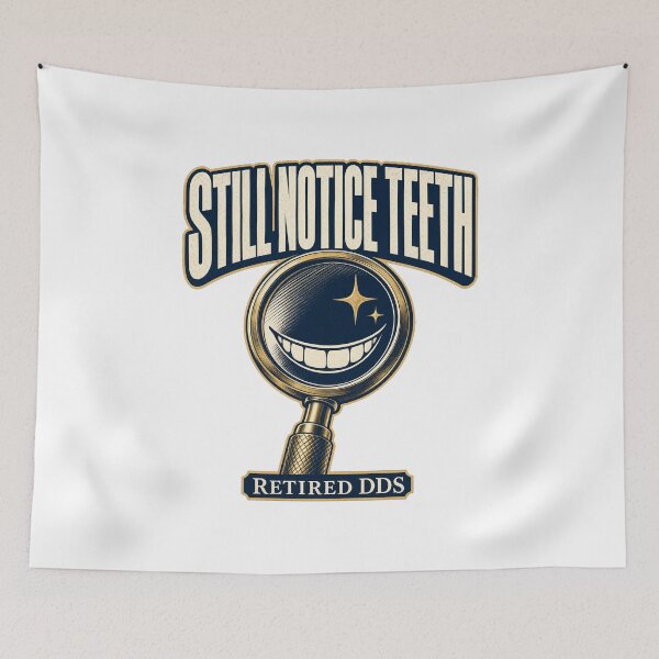 Item preview, Retired dentist – Still Notice Teeth designed and sold by pirminio.