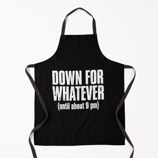 Item preview, Down For Whatever Until 9 PM Funny Quote designed and sold by SiarheiYur.