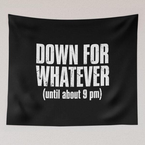Item preview, Down For Whatever Until 9 PM Funny Quote designed and sold by SiarheiYur.