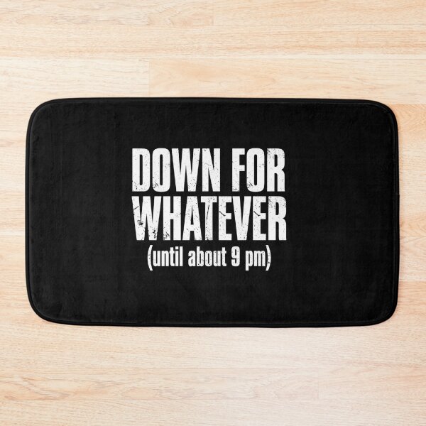 Item preview, Down For Whatever Until 9 PM Funny Quote designed and sold by SiarheiYur.