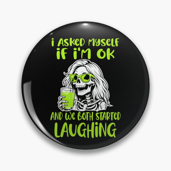 Item preview, I Asked Myself If I'm Ok and We Both Started Laughing Funny designed and sold by Colorfulman.